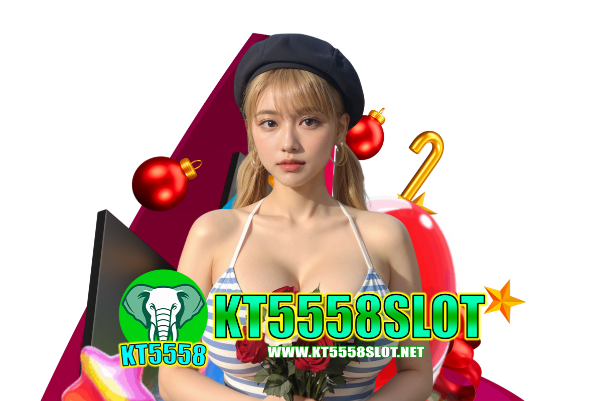 kt5558 slot สล็อต