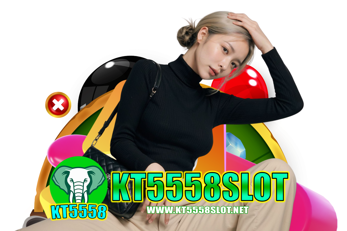kt5558 slot เว็บตรง